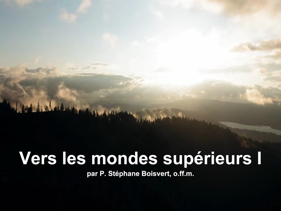 Vers les mondes supérieurs I|Towards the Superior Worlds I